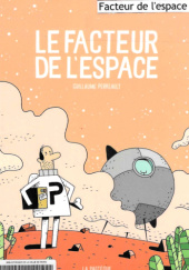 Okładka książki Le facteur de l'espace Guillaume Perreault