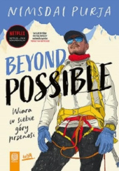 Okładka książki Beyond Possible. Wiara w siebie góry przenosi Nimsdai Purja
