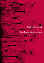 Okładka książki Każdy ma jakiś problem Malika Tomkiel