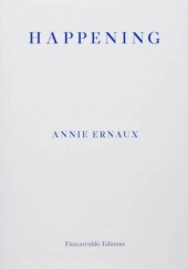 Okładka książki Happening Annie Ernaux