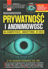 Okładka książki Prywatność i anonimowość na komputerze, smartfonie, w sieci Krzysztof Dziedzic