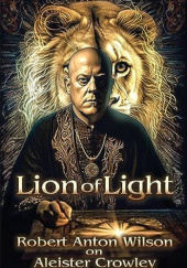 Okładka książki Lion of Light Robert Anton Wilson