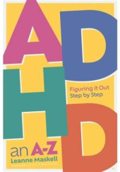 Okładka książki ADHD: an A to Z Leanne Maskell