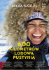 Okładka książki 600 kilometrów lodową pustynią Miłka Raulin