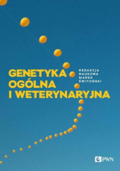 Okładka książki Genetyka ogólna i weterynaryjna Marek Świtoński