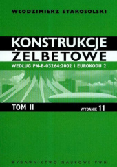 Okładka książki Konstrukcje żelbetowe według PN-B-03264:2002 i Eurokodu 2. Tom 2 Włodzimierz Starosolski