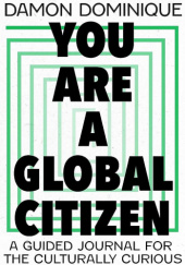 Okładka książki You Are a Global Citizen Damon Dominique