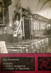Okładka książki Kościół i dawny klasztor cysterek w Chełmnie Jerzy Domasłowski