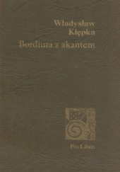 Okładka książki Bordiura z akantem: wiersze dawne i nowe Władysław Klępka