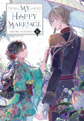 Okładka książki My Happy Marriage, Vol. 6 (light novel) Akumi Agitogi