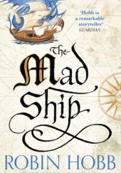 Okładka książki The Mad Ship Robin Hobb
