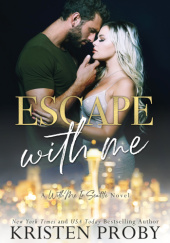 Okładka książki Escape With Me Kristen Proby