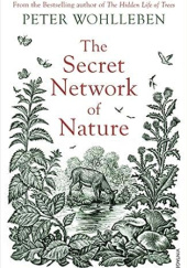 Okładka książki The Secret Network of Nature Peter Wohlleben