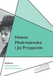 Okładka książki Helena Modrzejewska i Jej Przyjaciele Alicja Kędziora, Emil Orzechowski