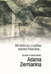 Okładka książki W obliczu cudów wszechświata... Studia o twórczości Adama Ziemianina Piotr Borek