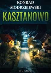 Okładka książki Kasztanowo Konrad Modrzejewski