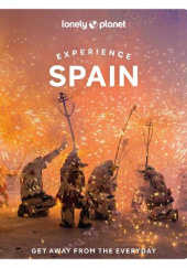 Okładka książki Lonely Planet Experience Spain Guillermo Alvarez, Sally Davies, Jamie Ditaranto, Esme Fox, Felicity Hughes, Troy Nahumko, Isabella Noble