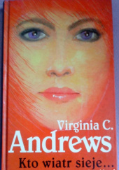 Okładka książki Kto wiatr sieje Virginia Cleo Andrews