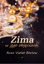 Okładka książki Zima w jego objęciach Roza Violet Barlow