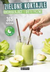 Okładka książki Zielone koktajle  odchudzające i dietetyczne praca zbiorowa