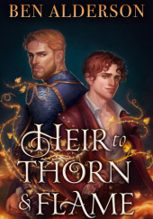 Okładka książki Heir to Thorn and Flame Ben Alderson