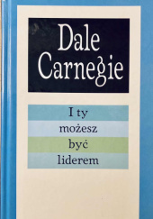 Okładka książki I ty możesz być liderem Dale Carnegie