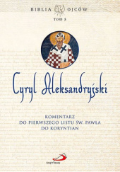 Okładka książki Komentarz do pierwszego listu św. Pawła do Koryntian św. Cyryl Aleksandryjski