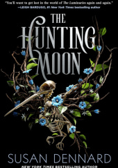 Okładka książki The Hunting Moon Susan Dennard