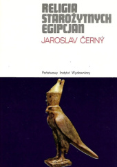 Okładka książki Religia starożytnych Egipcjan Jaroslav Cerny