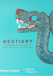 Bestiary animals in art from the ice age to our age