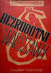 Okładka książki Bezrobotni Warszawy Janina Brzostowska