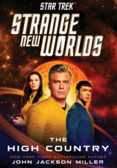 Okładka książki Star Trek: Strange New Worlds #1 The High Country John Jackson Miller