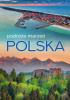 Polska. Podróże marzeń