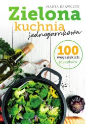 Okładka książki Zielona kuchnia jednogarnkowa Marta Krawczyk