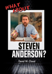 Okładka książki What about Steven Anderson? David W. Cloud