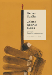 Okładka książki Żelazna rękawica Stalina Herkus Kunčius