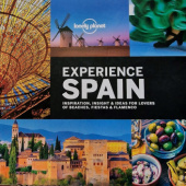 Experience Spain. Inspiration, Insight & Ideas for Lovers of Beaches, Fiestas & Flamenco