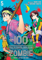 Okładka książki 100 rzeczy do zrobienia, zanim zostanę zombie #5 Haro Asou, Koutarou Takata