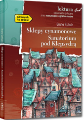 Okładka książki Sklepy cynamonowe. Sanatorium pod Klepsydrą Bruno Schulz