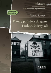 Okładka książki Proszę państwa do gazu. Ludzie, którzy szli Tadeusz Borowski