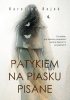 Okładka książki Patykiem na piasku pisane. Tom 1 Karolina Rojek