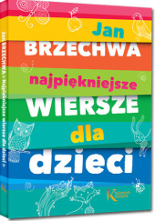 Okładka książki Jan Brzechwa - Najpiękniejsze wiersze dla dzieci Jan Brzechwa