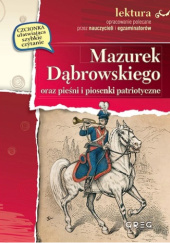 Okładka książki Mazurek Dąbrowskiego oraz pieśni i piosenki patriotyczne Józef Wybicki, praca zbiorowa