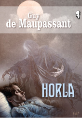 Okładka książki Horla Guy de Maupassant