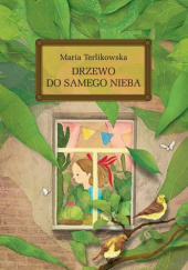 Okładka książki Drzewo do samego nieba Maria Terlikowska