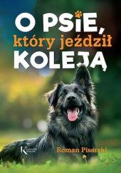 Okładka książki O psie, który jeździł koleją Roman Pisarski