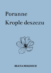 Okładka książki Poranne Krople Deszczu Beata Mołdoch