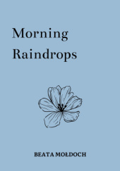 Okładka książki Morning Raindrops Beata Mołdoch