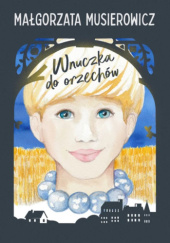 Okładka książki Wnuczka do orzechów Małgorzata Musierowicz