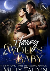 Okładka książki Having the Wolfs Baby Milly Taiden